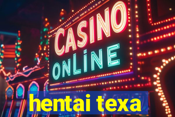 hentai texa